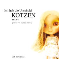 Ich hab die Unschuld kotzen sehen