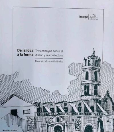 De la idea a la forma: tres ensayos sobre Diseño y Arquitectura