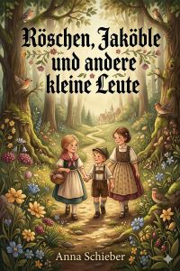 Röschen, Jaköble und andere kleine Leute