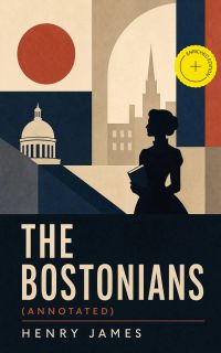The Bostonians (Annotated)
