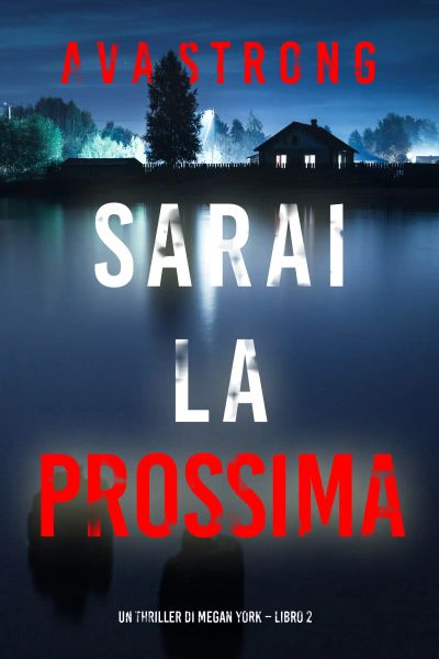Sarai La Prossima (Un thriller di Megan York – Libro 2)