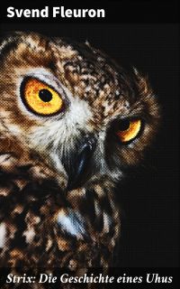 Strix: Die Geschichte eines Uhus