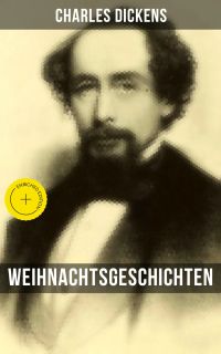 Weihnachtsgeschichten von Charles Dickens