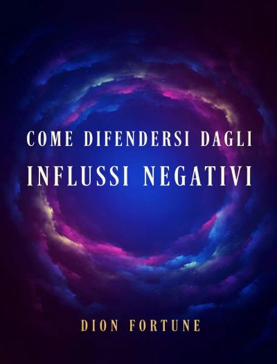 Come difendersi dagli influssi negativi