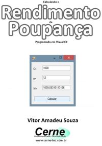 Calculando O  Rendimento Da Poupança Programado Em Visual C#