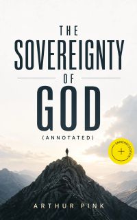The Sovereignty of God (Annotated)