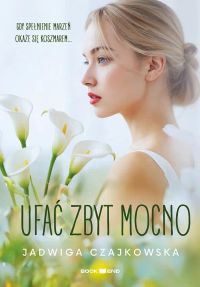 Ufać zbyt mocno
