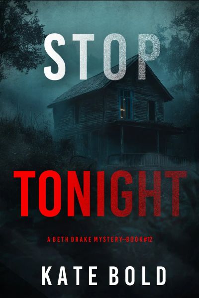 Stop Tonight (A Beth Drake FBI Suspense Thriller—Book Twelve)