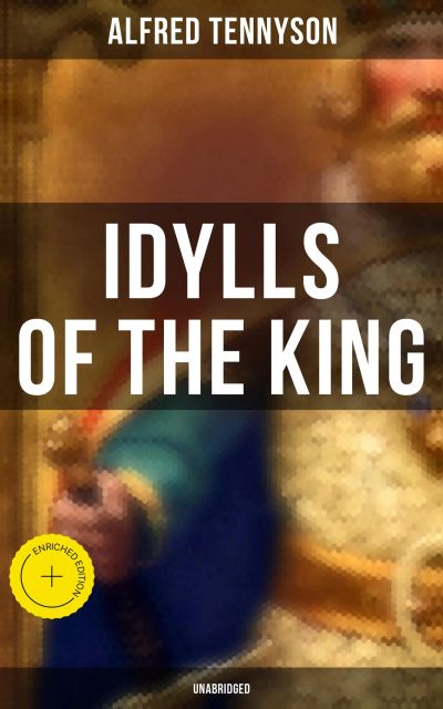 Idylls of the King (Unabridged)