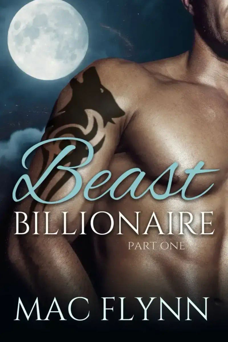 Beast Billionaire #1: Bad Boy Alpha Billionaire Werewolf Shifter Romance