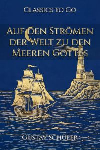 Auf den Strömen der Welt zu den Meeren Gottes