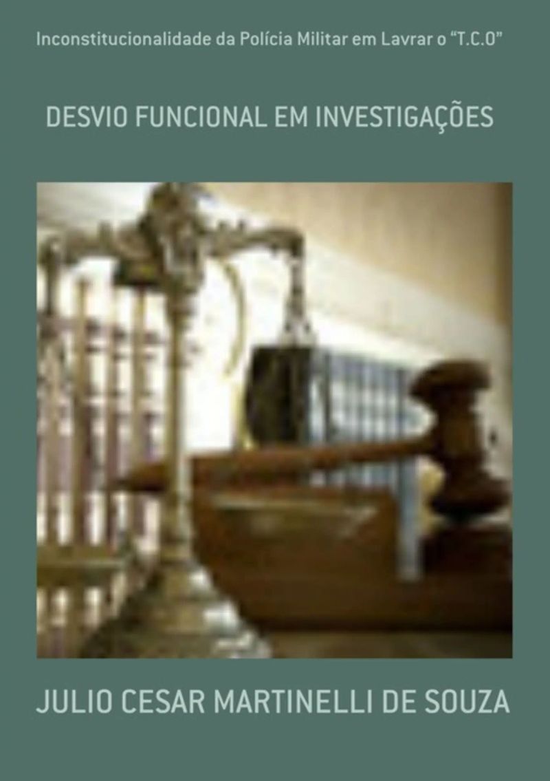 Inconstitucionalidade Da Polícia Militar Em Lavrar O "t.c.o"