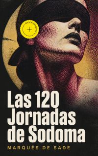 Las 120 Jornadas de Sodoma (Anotado)