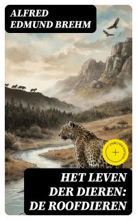 Het Leven der Dieren: De Roofdieren