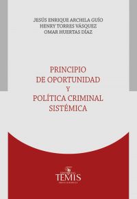 Principio de oportunidad y política criminal sistémica