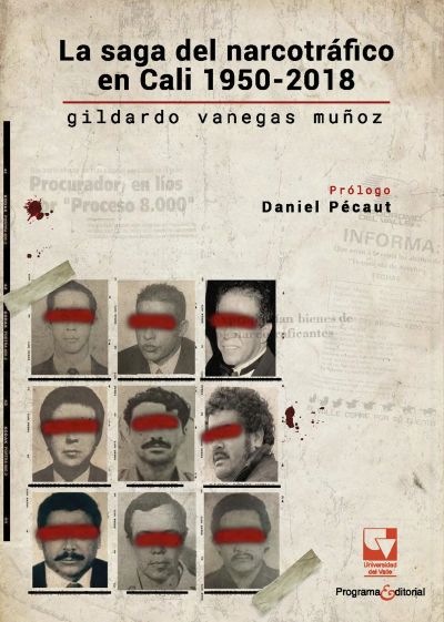 La saga del narcotráfico en Cali, 1950-2018.