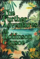 The Further Adventures of Robinson Crusoe