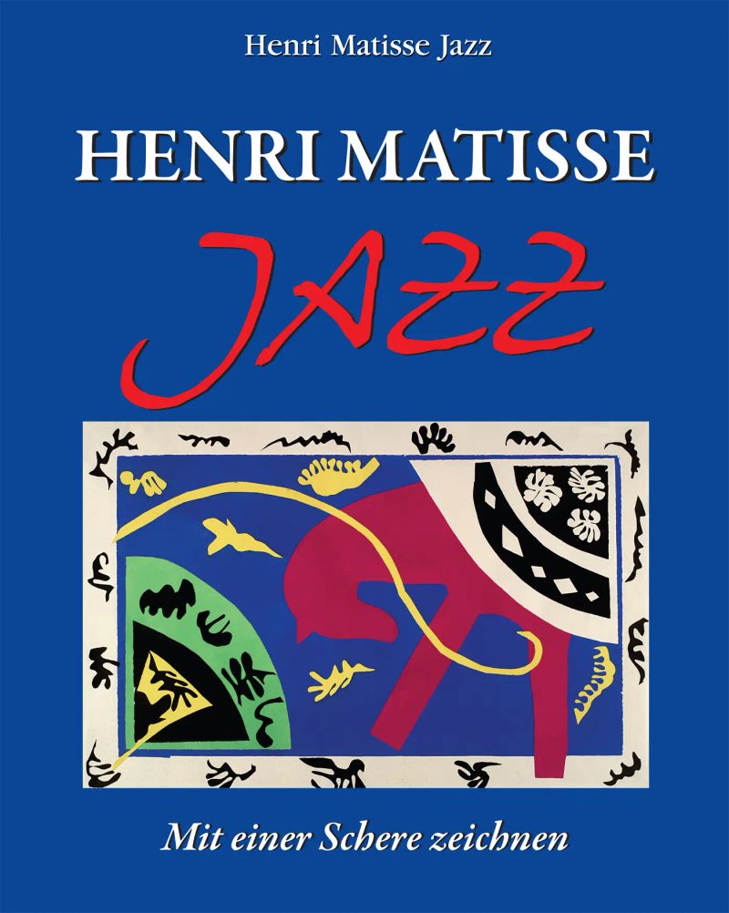 Henri Matisse Jazz. Mit einer Schere zeichnen