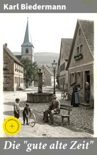 Die "gute alte Zeit"
