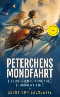 Peterchens Mondfahrt (Illustrierte Ausgabe) (Kommentiert)