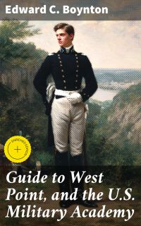 Guide to West Point, and the U.S. Military Academy