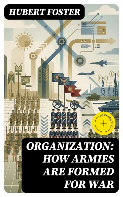 Organization: How Armies are Formed for War