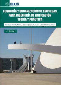 Economía Y Organización De Empresas Para Ingeniería De Edificación: Teoría Y Práctica