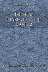 Briefe an Charlotte Stein, Bd. 2
