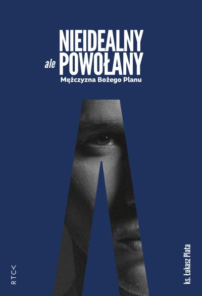 Nieidealny, ale powołany. Mężczyzna Bożego Planu
