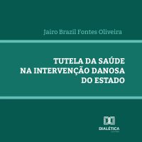 Tutela da saúde na intervenção danosa do Estado