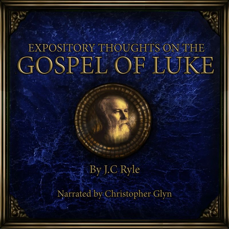 Expository Thoughts on the Gospel of Luke
