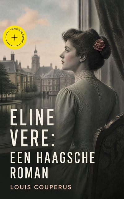 Eline Vere: Een Haagsche roman (Geannoteerd)