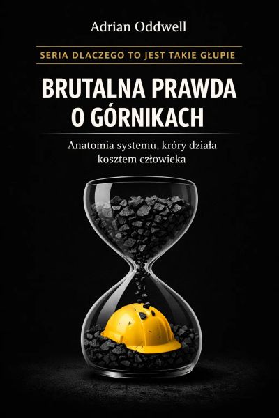 Brutalna prawda o górnikach - anatomia systemu, który działa kosztem człowieka