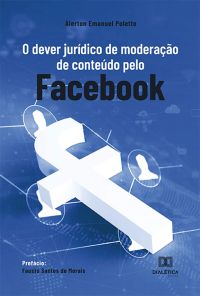 O dever jurídico de moderação de conteúdo pelo Facebook
