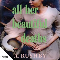 All Her Beautiful Deaths