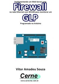Implementando Um Web Server Com Firewall  Na Rede Ethernet Com W5100 Para Monitorar Concentração De Glp Programado No Arduino