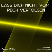 Lass dich nicht vom Pech verfolgen