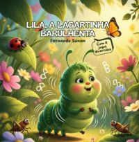 Lila, A Lagartinha Barulhenta