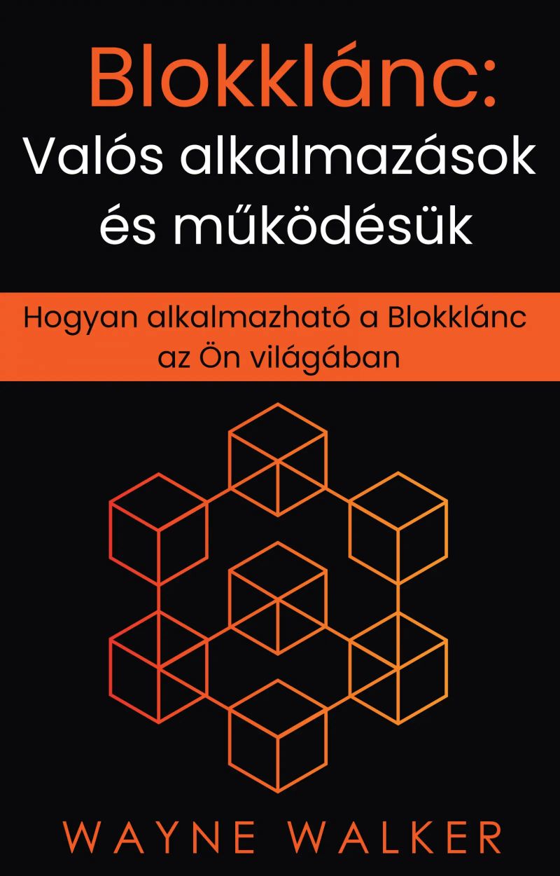Blokklánc: Valós alkalmazások és működésük