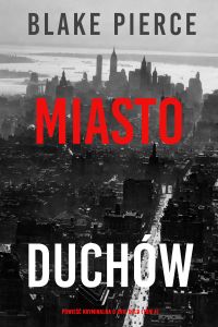 Miasto duchów: Powieść kryminalna o Avie Gold (Tom 4)