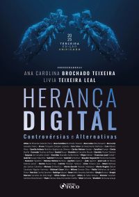 Herança Digital: Controvérsias e Alternativas - 3ª Ed - 2025