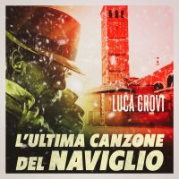 L'ultima canzone del naviglio