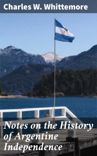 Notes on the History of Argentine Independence