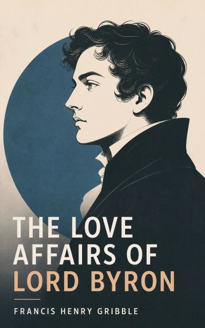 The Love Affairs of Lord Byron