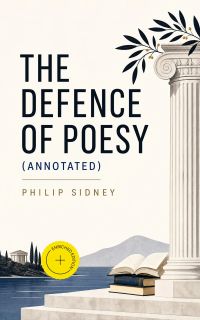 The Defence of Poesy (Annotated)