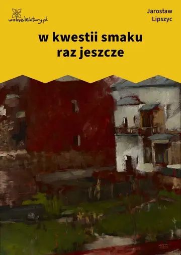 w kwestii smaku raz jeszcze