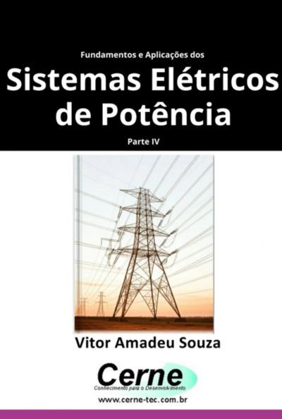 Fundamentos E Aplicações Dos  Sistemas Elétricos De Potência Parte Iv