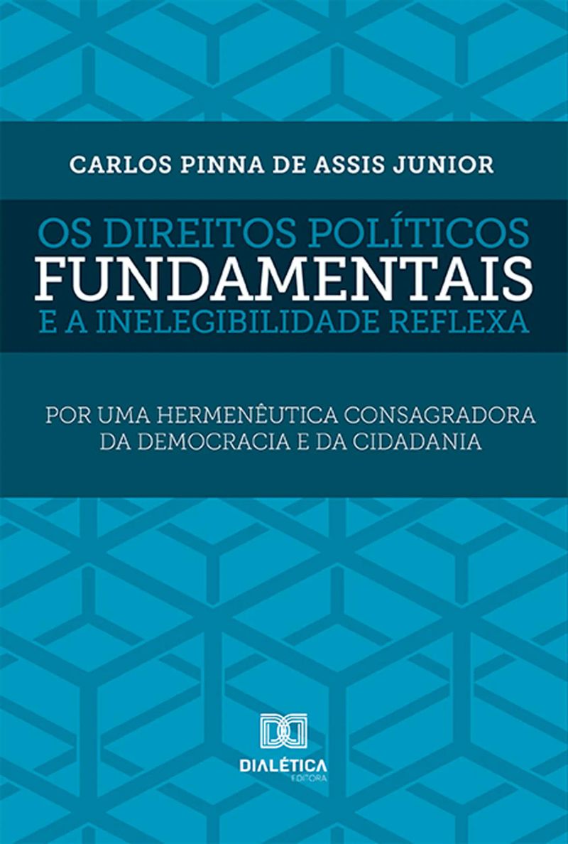 Os direitos políticos fundamentais e a inelegibilidade reflexa