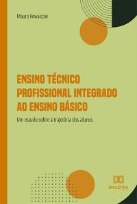 Ensino Técnico Profissional Integrado ao Ensino Básico