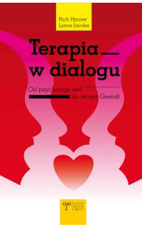 Terapia w dialogu. Od psychologii self do terapii Gestalt